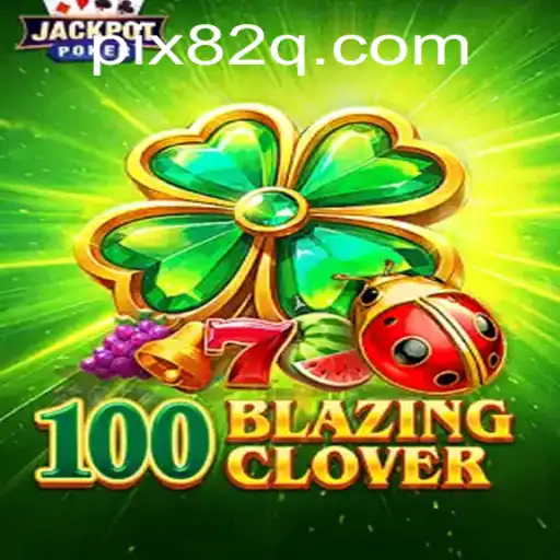 Descubra as Emoções de 100BlazingClover: O Novo Fenômeno dos Jogos Online e a Conexão com 82Q.COM