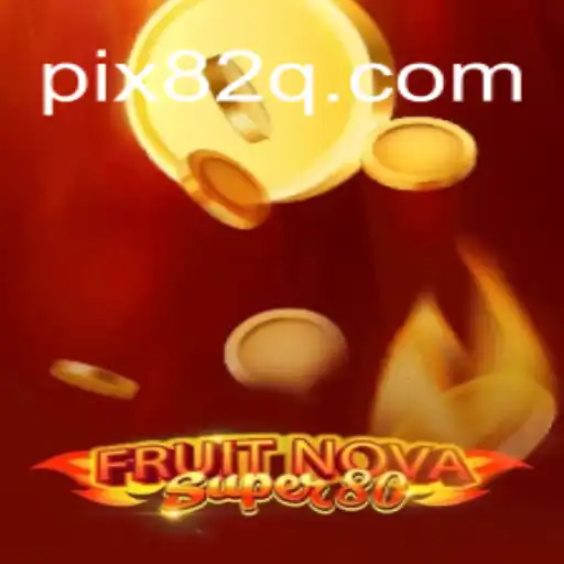Descubra o Mundo de FruitNovaSuper80: O Jogo que Revoluciona 82Q.COM
